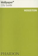 Houston 2010 Wallpaper* City Guide di Wallpaper* edito da Phaidon Press Ltd