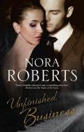 Unfinished Business di Nora Roberts edito da Severn House Publishers Ltd