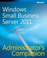 Windows Small Business Server 2011 Administrator's Companion di Charlie Russel, Sharon Crawford edito da Microsoft Press,u.s.