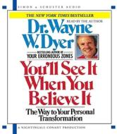 You'll See It When You Believe It di Wayne W. Dyer edito da Simon & Schuster Audio/Nightingale-Conant