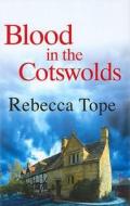 Blood In The Cotswolds di Rebecca Tope edito da Allison & Busby