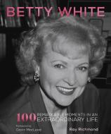 Betty White di Ray Richmond edito da Motorbooks International