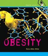 Obesity di Terry Allan Hicks edito da Cavendish Square Publishing