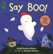 Say Boo! [With 25 Spooky Stickers] di Lynda Graham-Barber edito da Candlewick Press (MA)