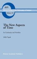 The New Aspects of Time di M. Capek edito da Springer Netherlands