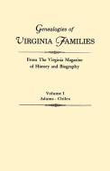 Genealogies of Virginia Families from The Virginia Magazine of History and Biography. In five volumes. Volume I di Virginia edito da Clearfield