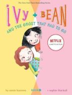 Ivy + Bean and the Ghost That Had to Go di Annie Barrows, Sophie Blackall edito da Chronicle Books