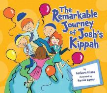 Remarkable Journey of Josh's Kippah di Barbara E. Savedoff edito da KUPERARD (BRAVO LTD)