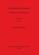 LA PALESTINE BYZANTINE, VOLUME III di CLAUDINE DAUPHIN edito da LIGHTNING SOURCE UK LTD