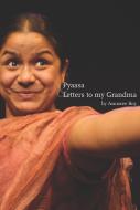 Pyaasa & Letters to My Grandma di Anusree Roy edito da PLAYWRIGHTS CANADA PR