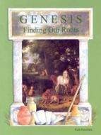 Genesis Finding Our Roots di Ruth Beechick, Beechick Ruth edito da Mott Media (MI)