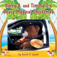 Harry B & Timmy T\'s Beary Magical Christmas di Lynch edito da War Of Wits Publishing Llc