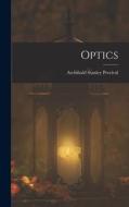 Optics di Archibald Stanley Percival edito da LEGARE STREET PR