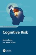 Cognitive Risk di James Bone, Jessie H Lee edito da Taylor & Francis Ltd