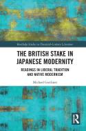 The British Stake In Japanese Modernity di Michael Gardiner edito da Taylor & Francis Ltd