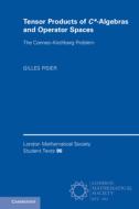Tensor Products Of C*-algebras And Operator Spaces di Gilles Pisier edito da Cambridge University Press