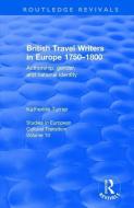 British Travel Writers in Europe 1750-1800 di Katherine Turner edito da Taylor & Francis Ltd