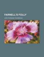 Farnell's Folly di Trowbridge edito da Rarebooksclub.com