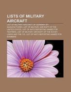Lists of military aircraft di Source Wikipedia edito da Books LLC, Reference Series