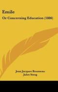 Emile: Or Concerning Education (1886) di Jean Jacques Rousseau, Jules Steeg edito da Kessinger Publishing
