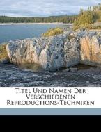 Titel Und Namen Der Verschiedenen Reprod di Karl Kampmann edito da Nabu Press
