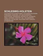 Schleswig-holstein: Schleswig-holsteinin di L. Hde Wikipedia edito da Books LLC, Wiki Series