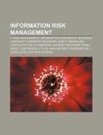 Information Risk Management: It Risk Management, Information Assurance, Business Continuity, Disaster Recovery, Risk It di Source Wikipedia edito da Books LLC, Wiki Series