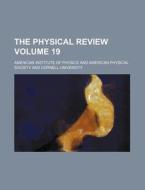 The Physical Review Volume 19 di American Institute of Physics edito da Rarebooksclub.com