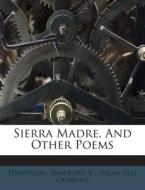Sierra Madre, and Other Poems edito da Nabu Press