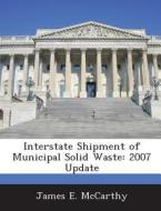 Interstate Shipment Of Municipal Solid Waste di James E McCarthy edito da Bibliogov