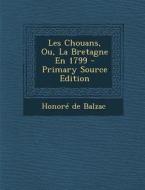 Les Chouans, Ou, La Bretagne En 1799 di Honore De Balzac edito da Nabu Press