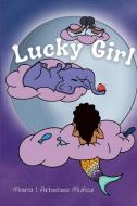 Lucky Girl di Maria Isabel Arbeláez Muñoz edito da Lulu.com