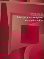 Principios sociológicos de la educación di Francisco Vélez Cruz, Carlos Rojas Osorio edito da Lulu.com