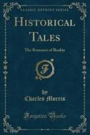 Historical Tales di Charles Morris edito da Forgotten Books