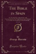 The Bible In Spain, Vol. 2 Of 2 di George Borrow edito da Forgotten Books