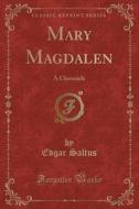 Mary Magdalen di Edgar Saltus edito da Forgotten Books