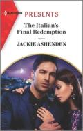 The Italian's Final Redemption di Jackie Ashenden edito da HARLEQUIN SALES CORP