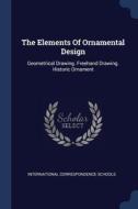 The Elements Of Ornamental Design: Geome di INTERNATION SCHOOLS edito da Lightning Source Uk Ltd