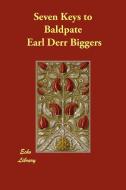 Seven Keys to Baldpate di Earl Derr Biggers edito da ECHO LIB