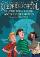 We Hold These Truths di Andrew Clements edito da ATHENEUM BOOKS
