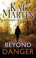 Beyond Danger di Kat Martin edito da THORNDIKE PR