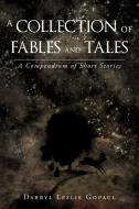 A Collection of Fables and Tales di Darryl Leslie Gopaul edito da iUniverse