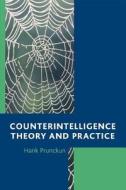 Counterintelligence Theory and Practice di Hank Prunckun edito da Rowman & Littlefield