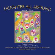 LAUGHTER ALL AROUND second edition di Alexander Aleshichev edito da Xlibris