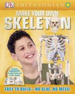 Make Your Own Skeleton [With 77-Piece Model] di PUBLISHING DK edito da DK Publishing (Dorling Kindersley)