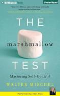 The Marshmallow Test: Mastering Self-Control di Walter Mischel edito da Brilliance Audio