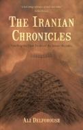The Iranian Chronicles di Ali Delforoush edito da iUniverse