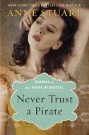 Never Trust A Pirate di Anne Stuart edito da Amazon Publishing