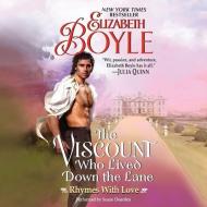 The Viscount Who Lived Down the Lane: Rhymes with Love di Elizabeth Boyle edito da Blackstone Audiobooks