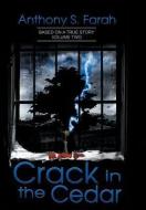Crack In The Cedar di Anthony S Farah edito da Xlibris Corporation